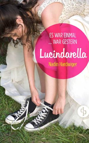 [Es war einmal ... war gestern 01] • Lucindarella